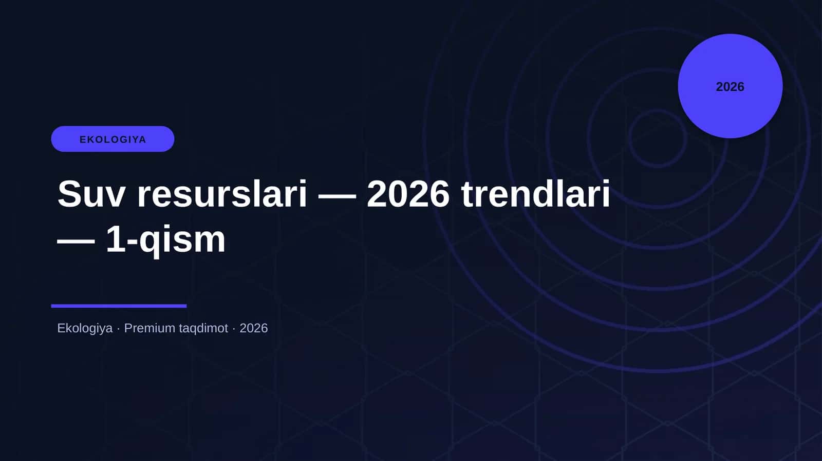 Suv resurslari — 2026 trendlari — 1-qism