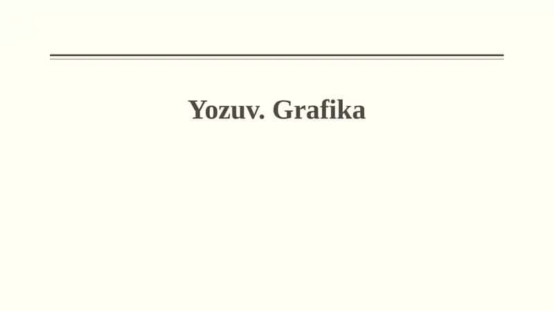 Yozuv. Grafika