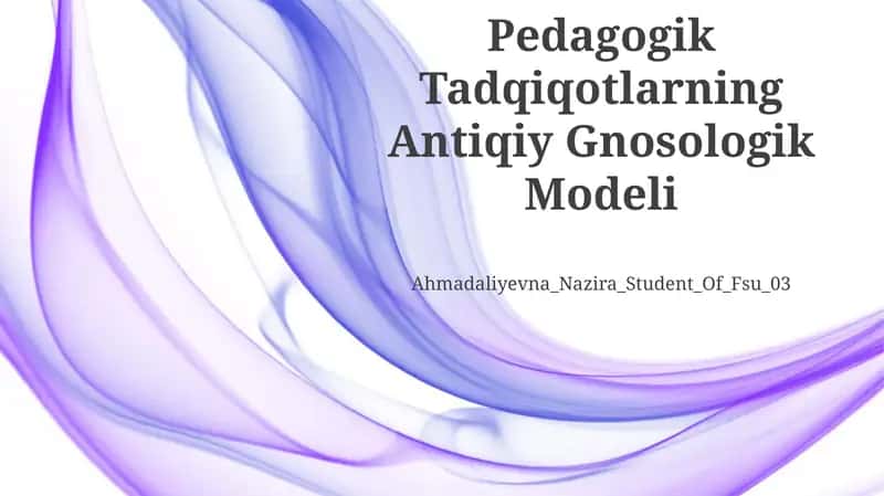Pedagogik Tadqiqotlarning Antiqiy Gnosologik Modeli
