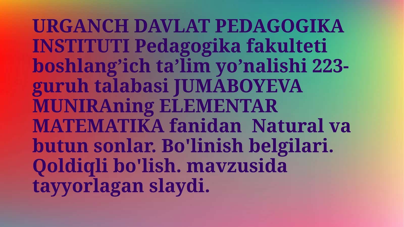 ELEMENTAR MATEMATIKA  fanidan  Natural va butun sonlar.Bo'linish  belgilari.Qoldiqli bo'lish