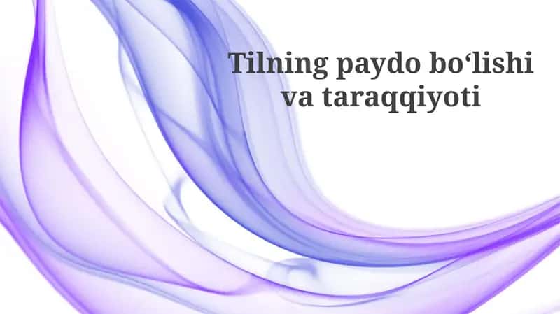 Tilningpaydoboʻlishivataraqqiyoti