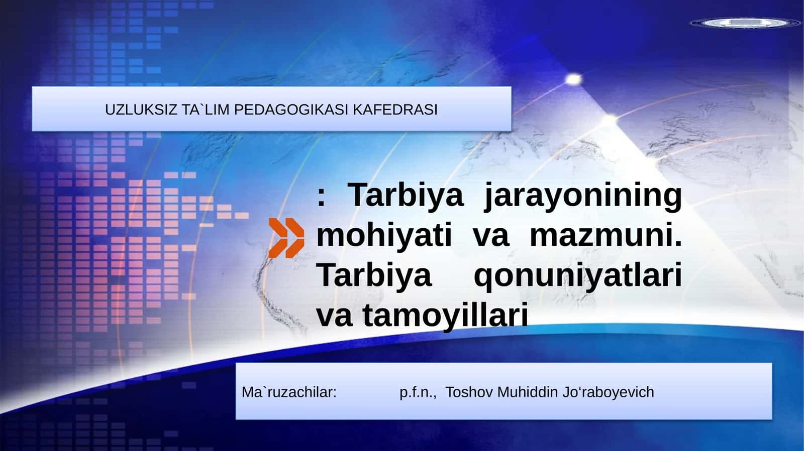 Tarbiya jarayonining mohiyati va mazmuni. Tarbiya qonuniyatlari va tamoyillari