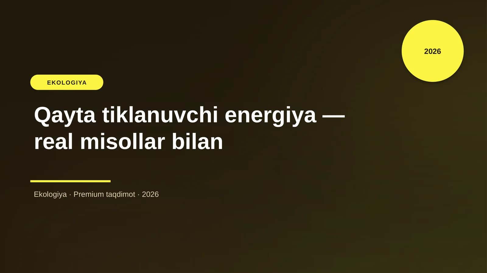 Qayta tiklanuvchi energiya — real misollar bilan