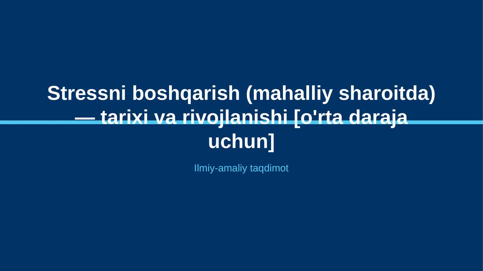 Stressni boshqarish (mahalliy sharoitda) — tarixi va rivojlanishi [o'rta daraja uchun]