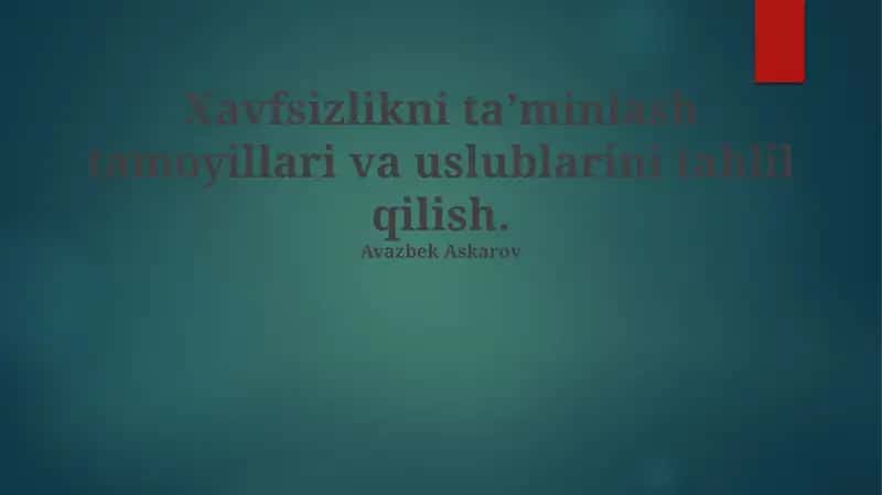 Xavfsizlikni ta’minlash tamoyillari va uslublarini tahlil qilish