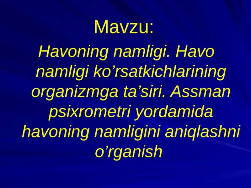 Havoning namligi. Havo namligi ko’rsatkichlarining organizmga ta’siri