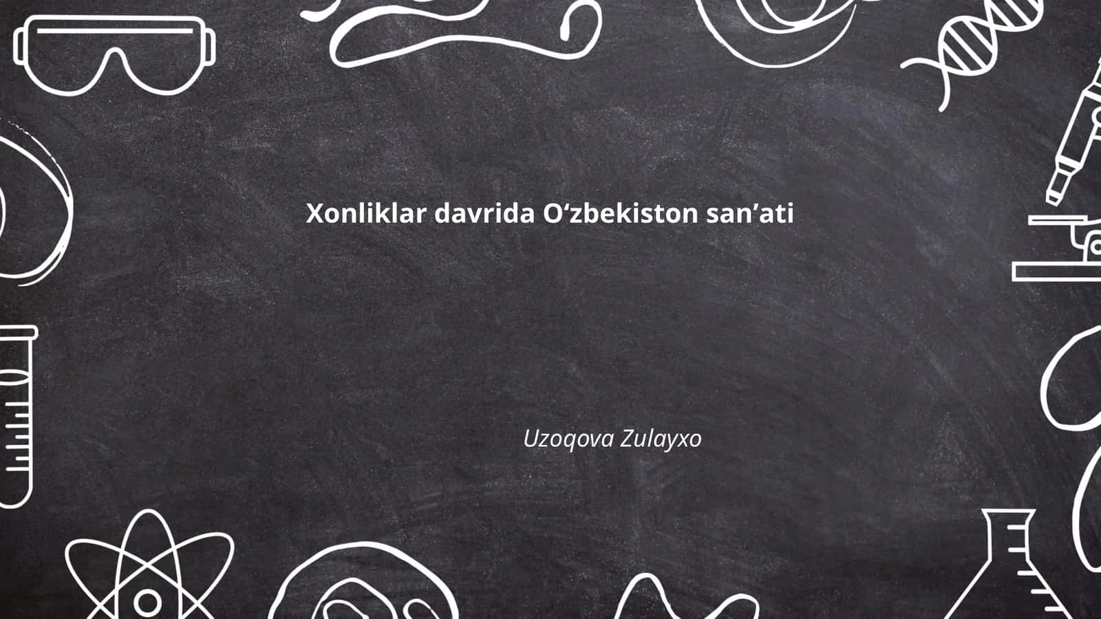 Xonliklar davrida Oʻzbekiston sanʼati