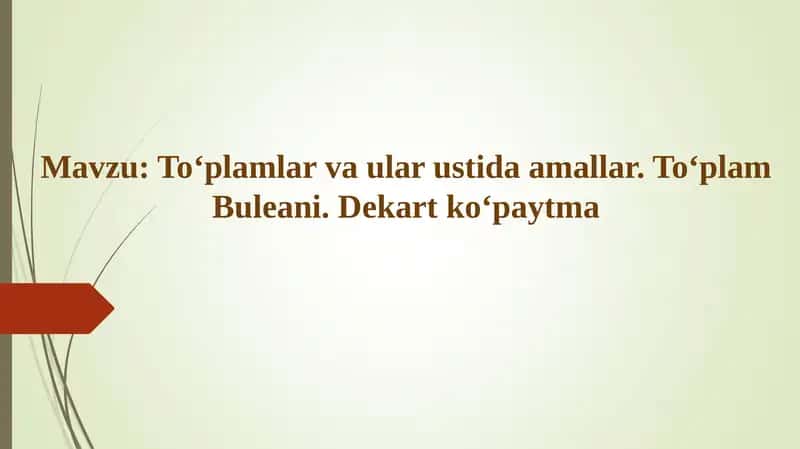 To‘plamlar va ular ustida amallar. To‘plam Buleani. Dekart ko‘paytma Georg Kantor