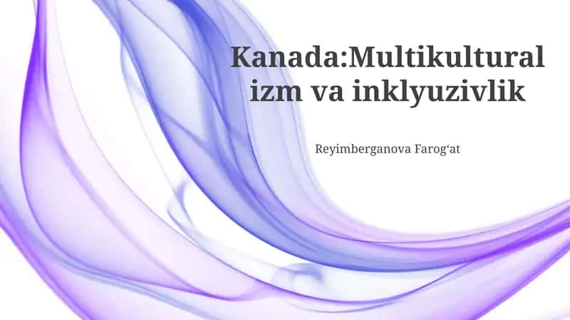 Kanada: Multikulturalizm va inklyuzivlik