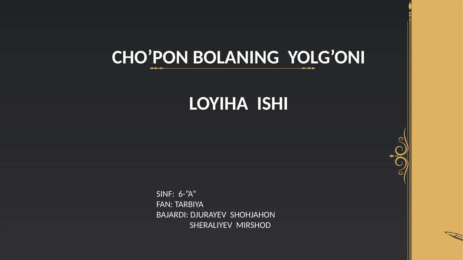 CHO’PON BOLANING  YOLG’ONI