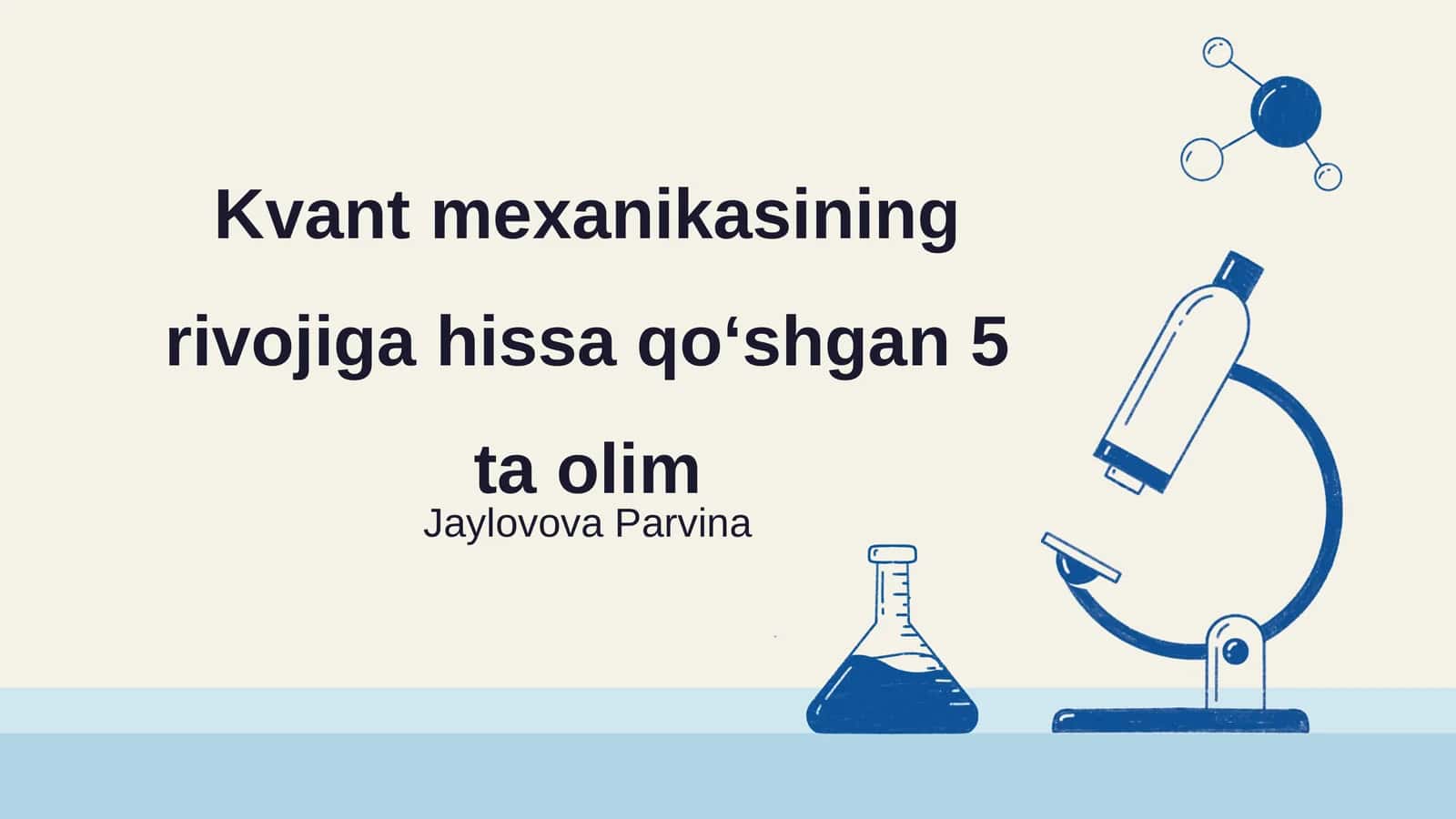 Kvant mexanikasining rivojiga hissa qoʻshgan 5 ta olim