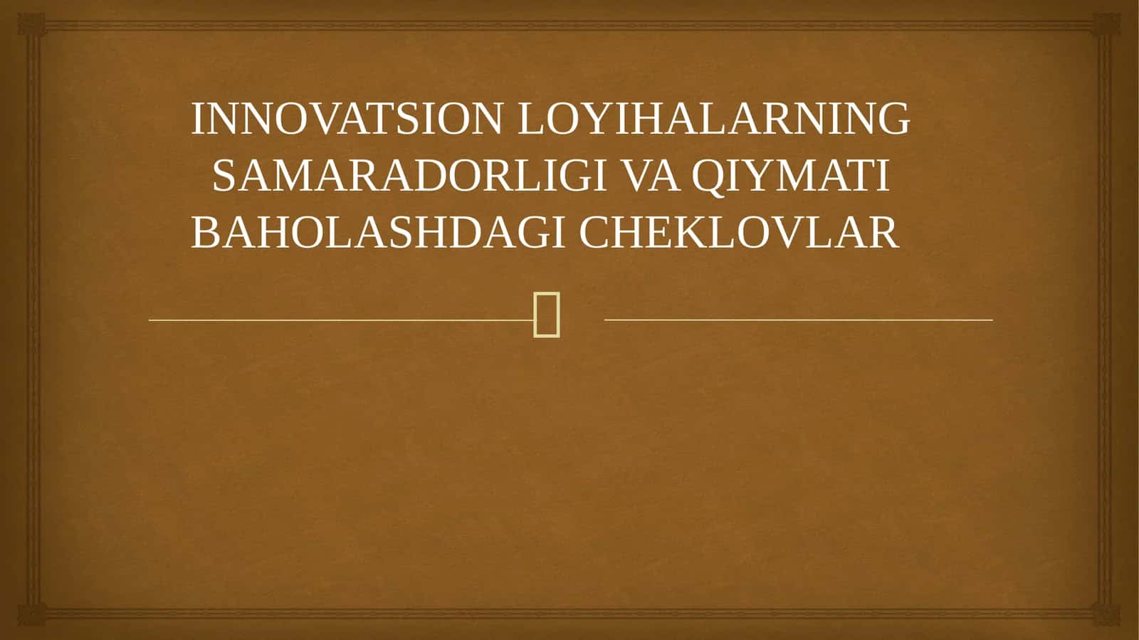 Innovatsion loyihalarning samaradorligi va qiymati baholashdagi cheklovlar