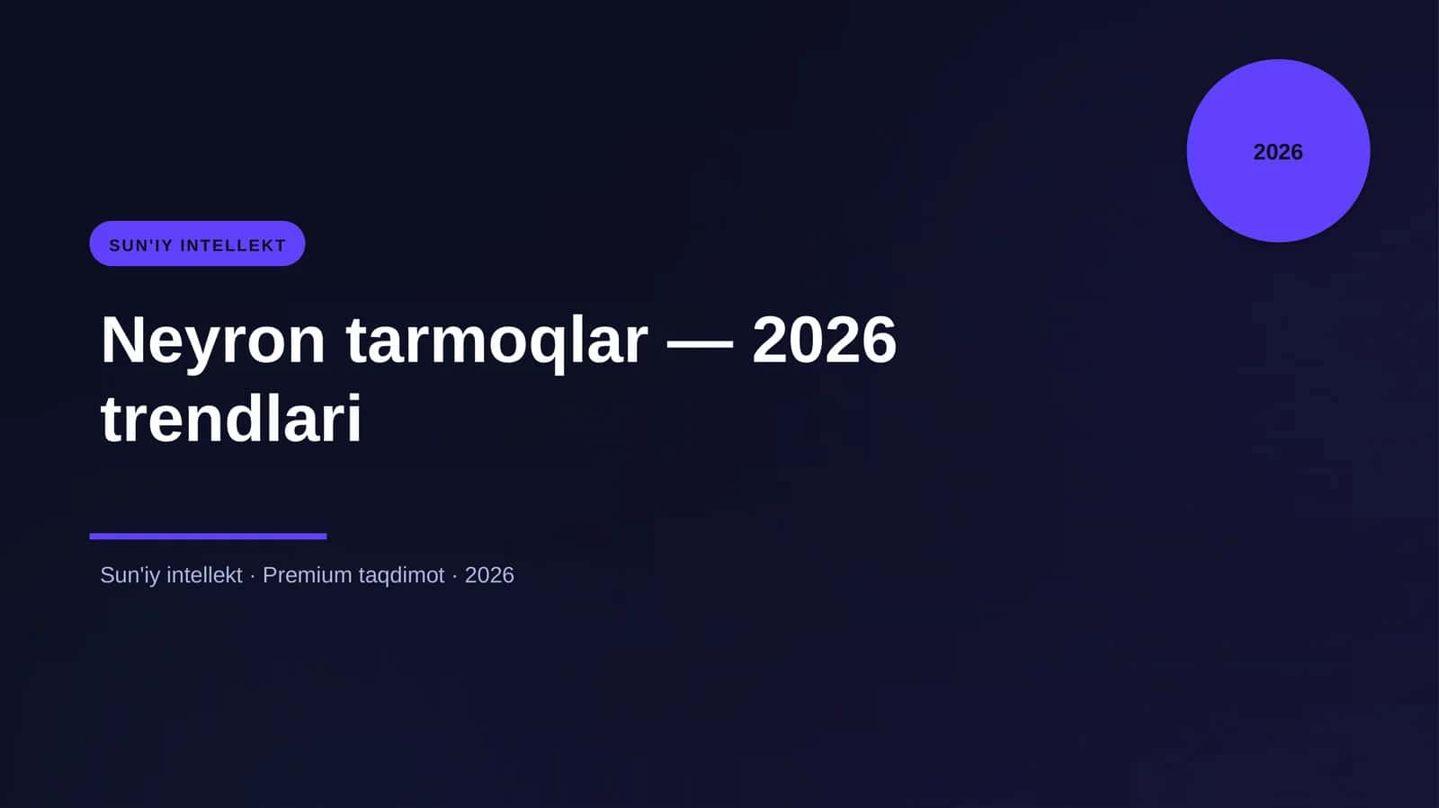 Neyron tarmoqlar — 2026 trendlari