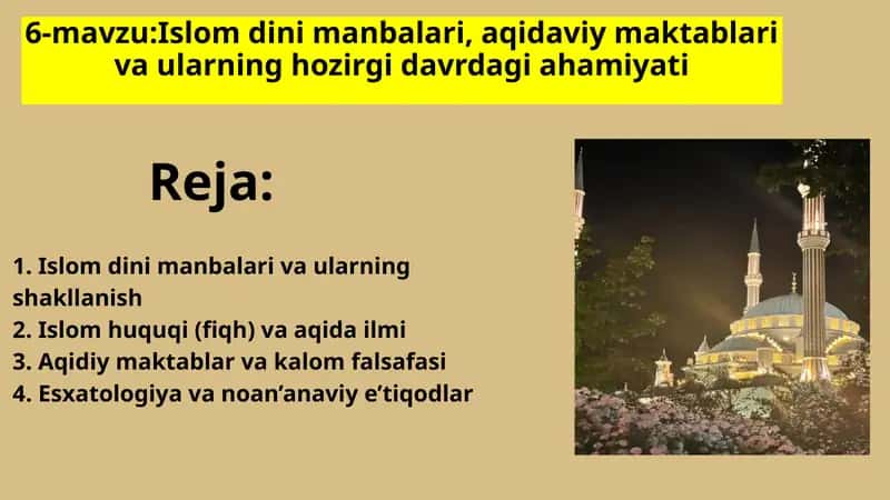 Islom dini manbalari, aqidaviy maktablari va ularning hozirgi davrdagi ahamiyati