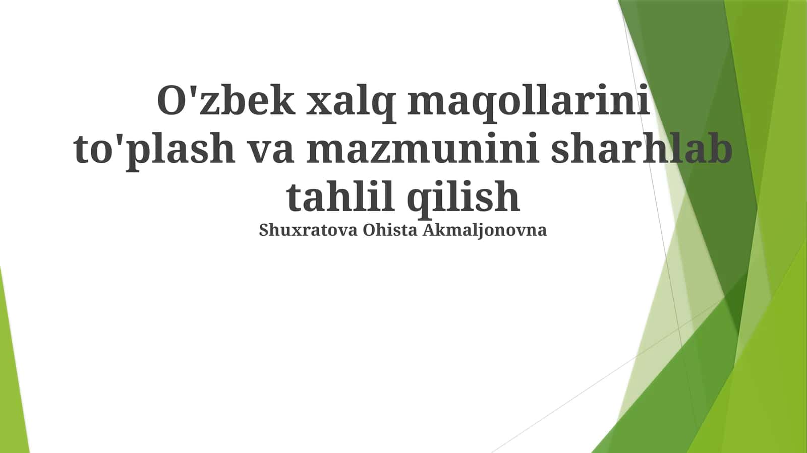 O'zbek xalq maqollarini to'plash va mazmunini sharhlab tahlil qilish