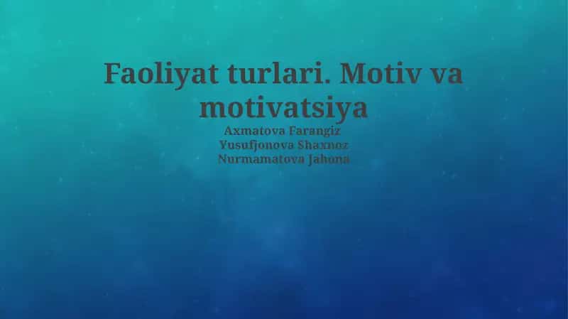 Faoliyat turlari va motivatsiya mohiyati