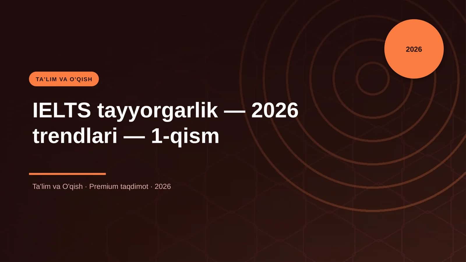 IELTS tayyorgarlik - 2026 trendlari - 1-qism