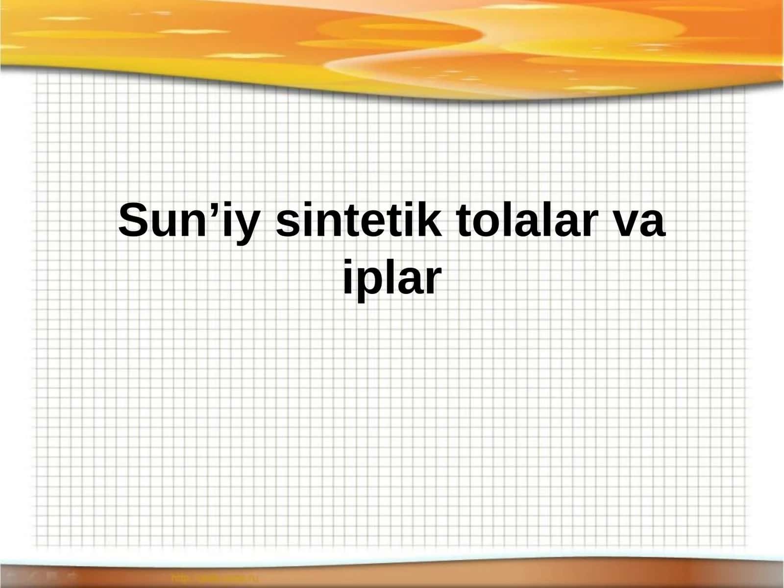 Sun’iy sintetik tolalar va iplar