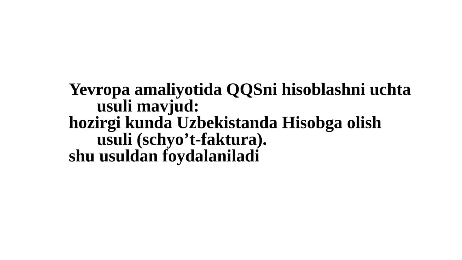 Yevropa amaliyotida QQS nihisoblashning uchta usuli