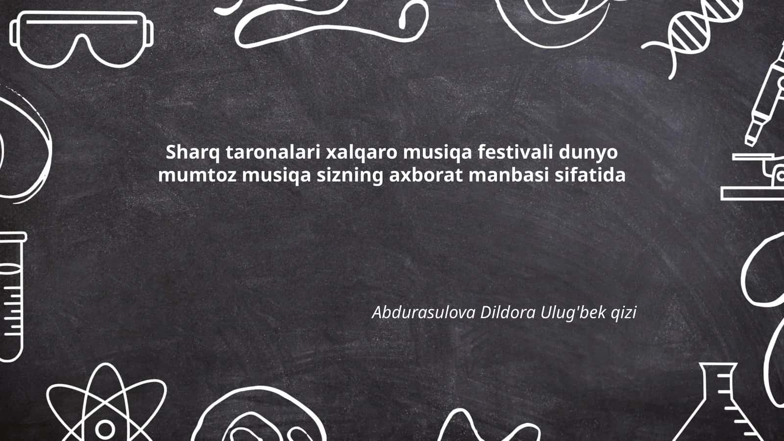 Sharq taronalari xalqaro musiqa festivali dunyo mumtoz musiqa sizning axborat manbasi sifatida