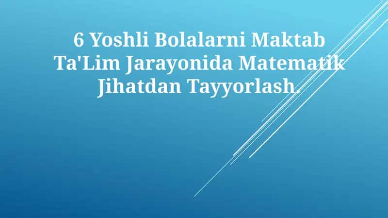 6YoshliBolalarni Maktab Ta'Lim Jarayonida Matematik JihatdanTayyorlash