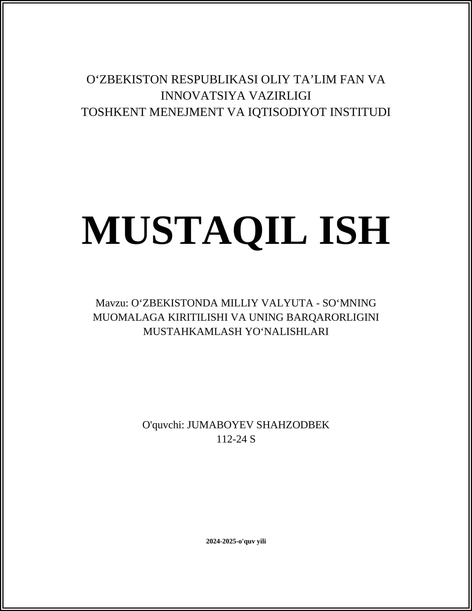 MUSTAQIL ISH Mavzu: O‘ZBEKISTONDA MILLIY VALYUTA - SO‘MNING MUOMALAGA KIRITILISHI VA UNING BARQARORLIGINI MUSTAHKAMLASH YO‘NALISHLARI