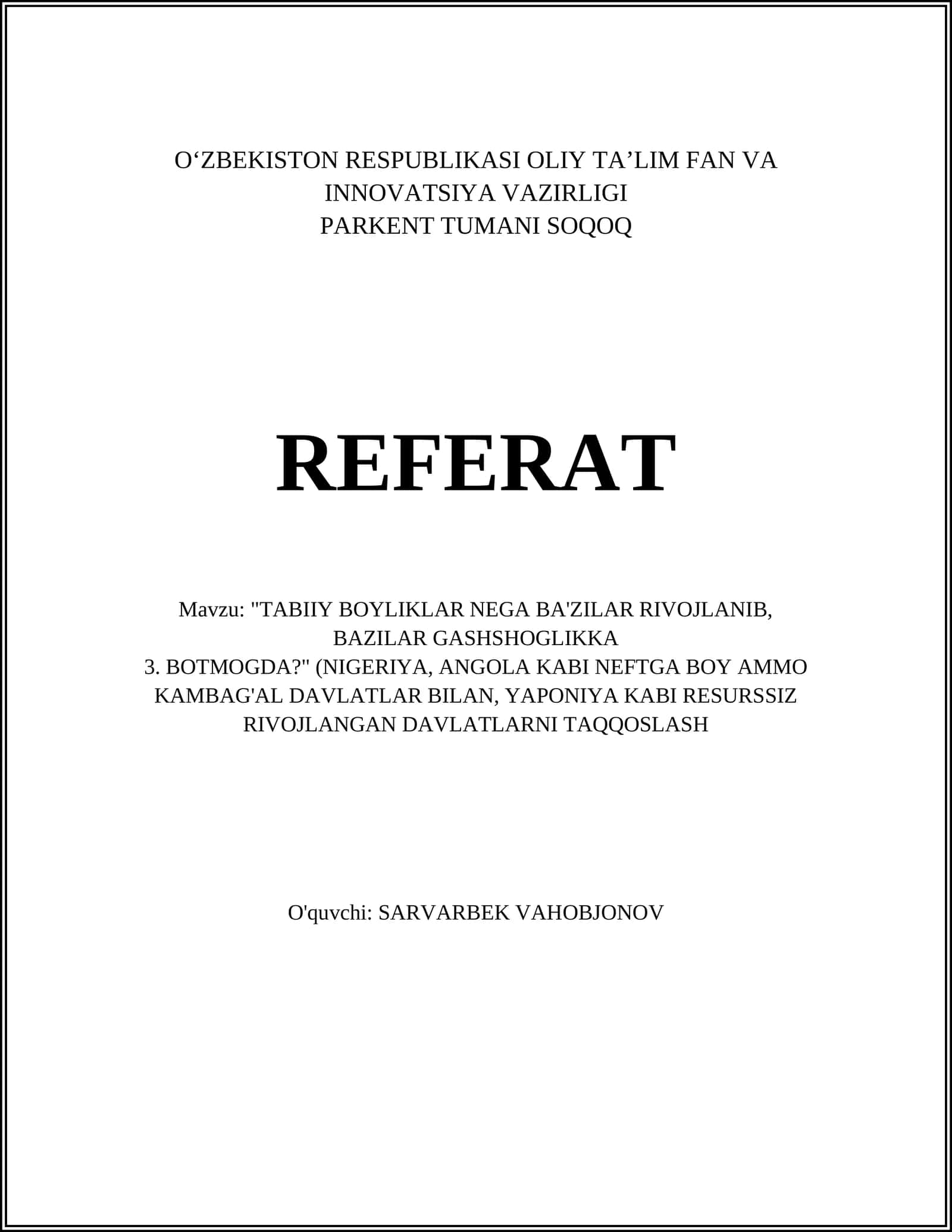 TABIIY BOYLIKLAR NEGA BA'ZILAR RIVOJLANIB, BAZILAR GASHSHOGLIKKA 3. BOTMOGDA?" (NIGERIYA, ANGOLA KABI NEFTGA BOY AMMO KAMBAG'AL DAVLATLAR BILAN, YAPONIYA KABI RESURSSIZ RIVOJLANGAN DAVLATLARNI TAQQOSLASH