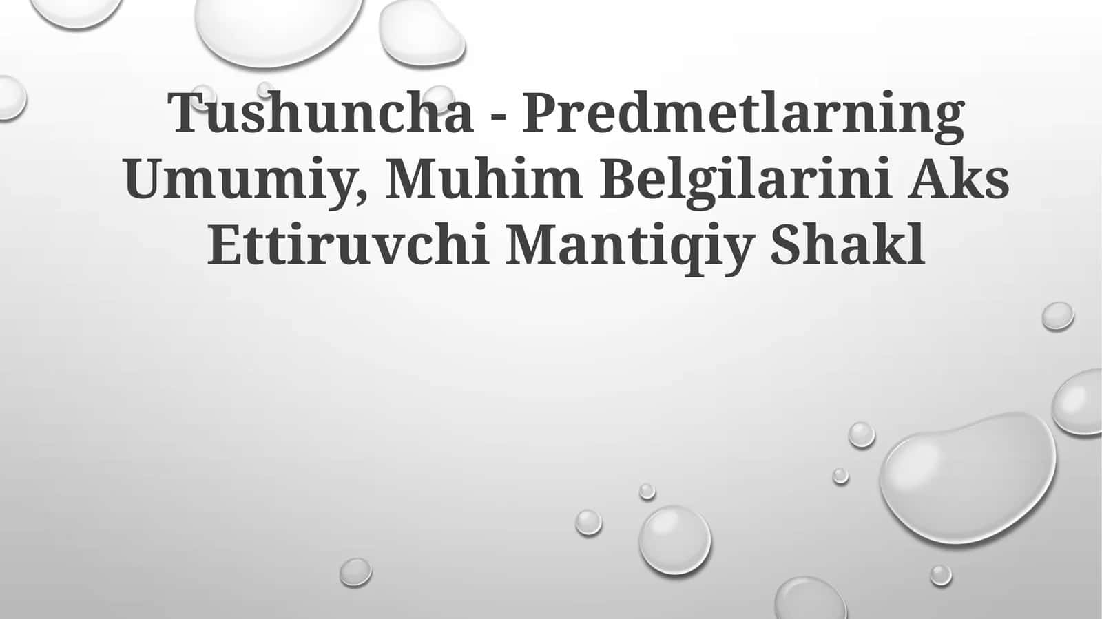 Tushuncha - Predmetlarning Umumiy, Muhim Belgilarini Aks Ettiruvchi Mantiqiy Shakl