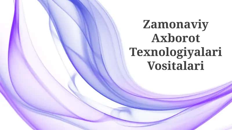 Zamonaviy Axborot Texnologiyalari Vositalari
