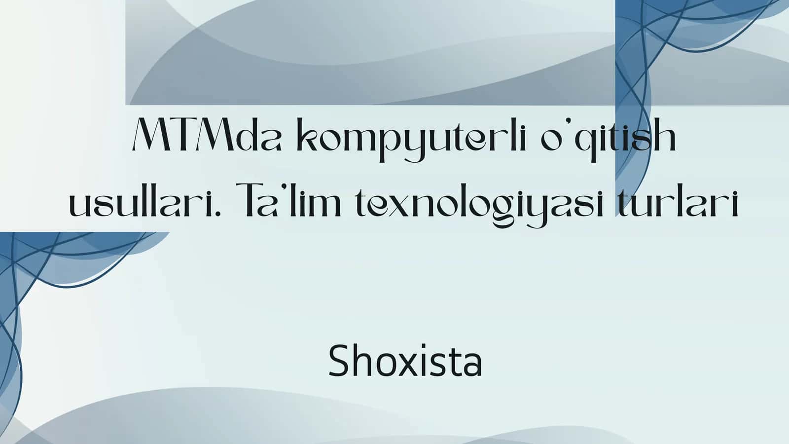 MTMda kompyuterli o'qitish usullari