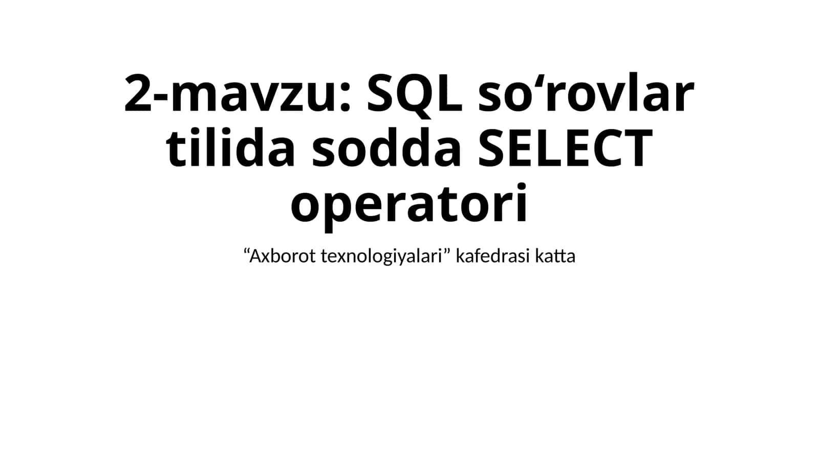 SQL so‘rovlar tilida sodda SELECT operatori