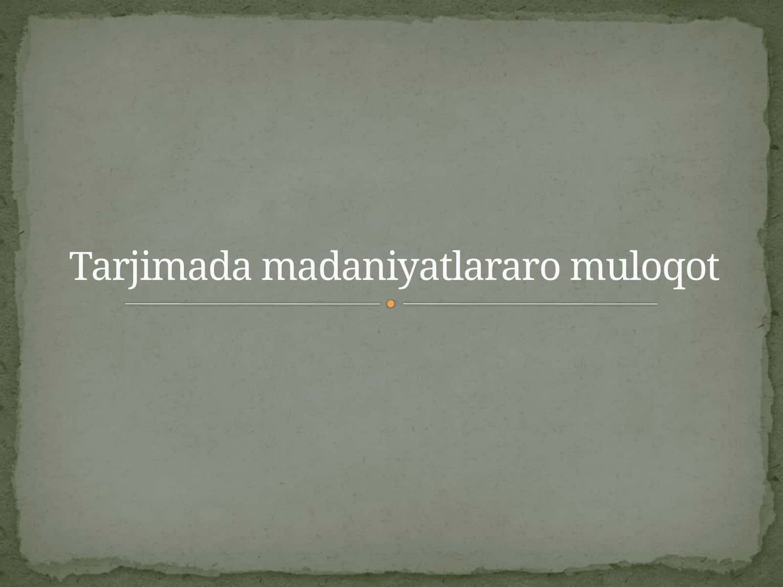 Tarjimada madaniyatlararo muloqot