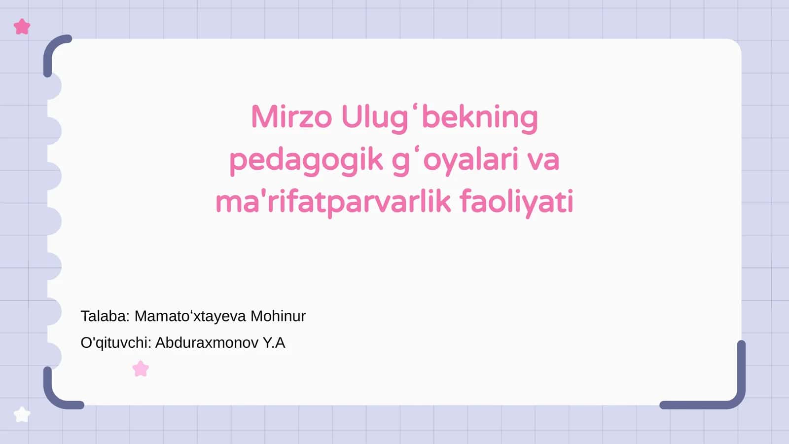 Mirzo Ulugʻbekning pedagogik gʻoyalari va ma'rifatparvarlik faoliyati