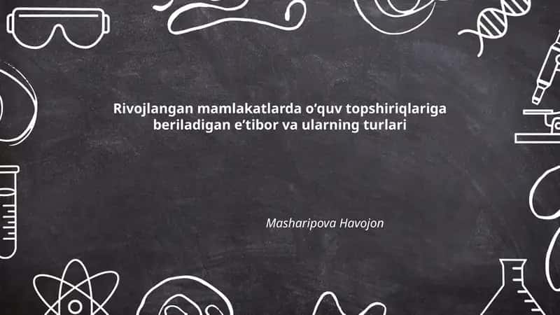 Rivojlangan mamlakatlarda oʻquv topshiriqlariga beriladigan eʼtibor va ularning turlari