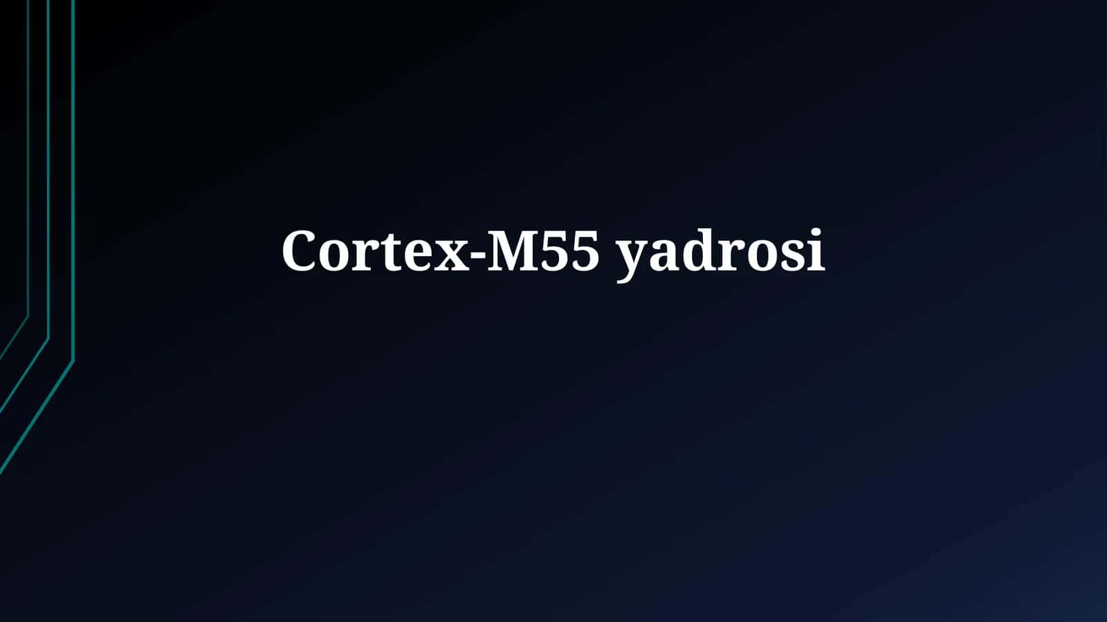 Cortex-M55yadrosi
