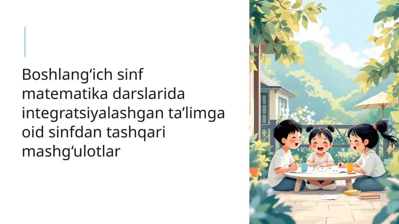 Boshlangich-sinf-matematika-darslarida-integratsiyalashgan-talimga-oid-sinfdan-tashqari-mashgulotlar