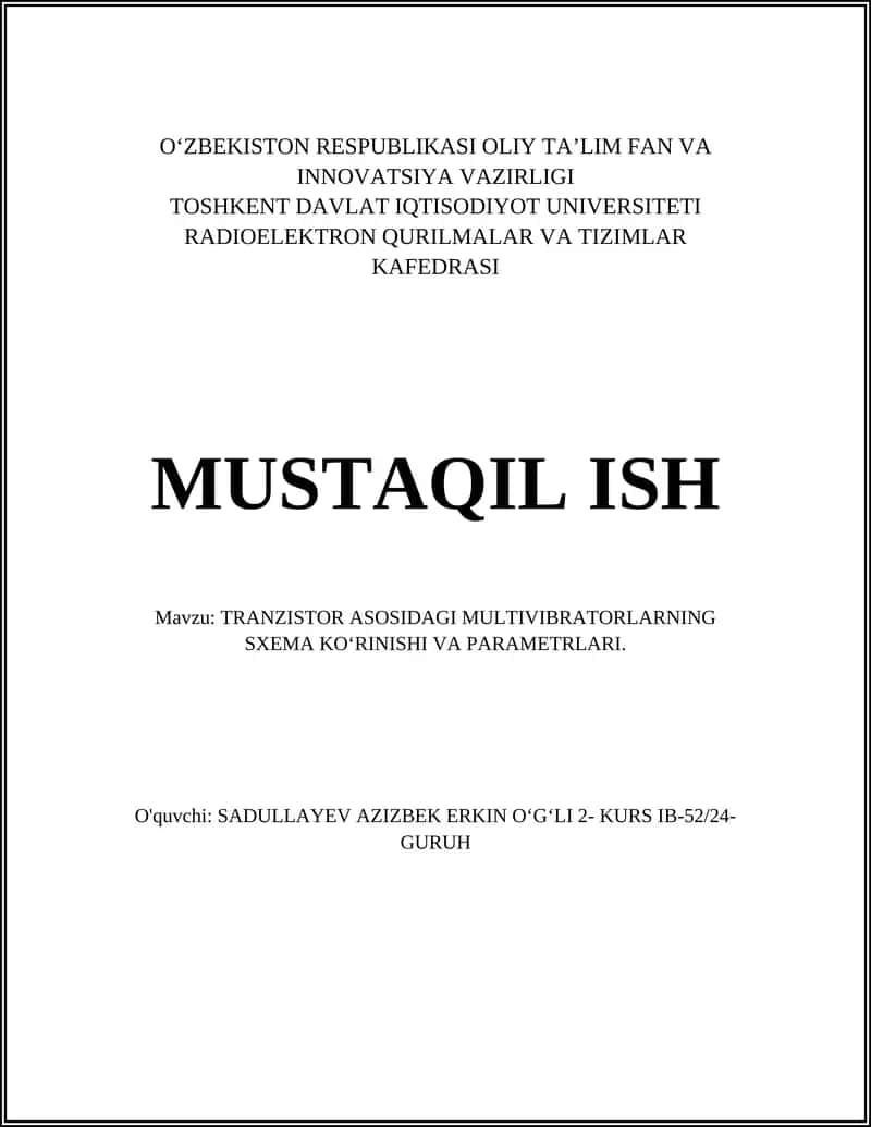 TRANZISTOR ASOSIDAGI MULTIVIBRATORLARNING SXEMA KO‘RINISHI VA PARAMETRLARI