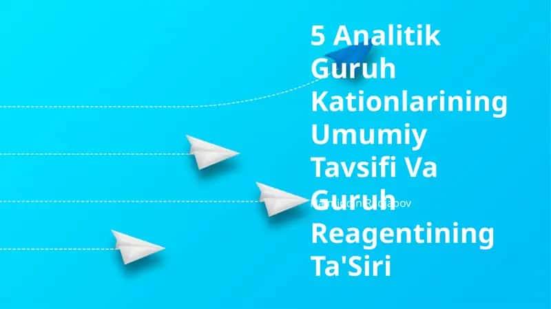 5 Analitik Guruh Kationlarining Umumiy Tavsifi Va Guruh Reagentining Ta'Siri