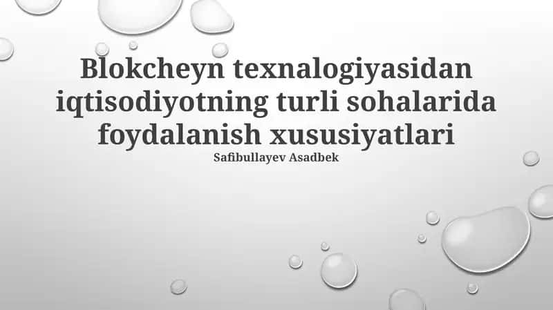 Blokcheyn texnalogiyasidan iqtisodiyotning turli sohalarida foydalanish xususiyatlari