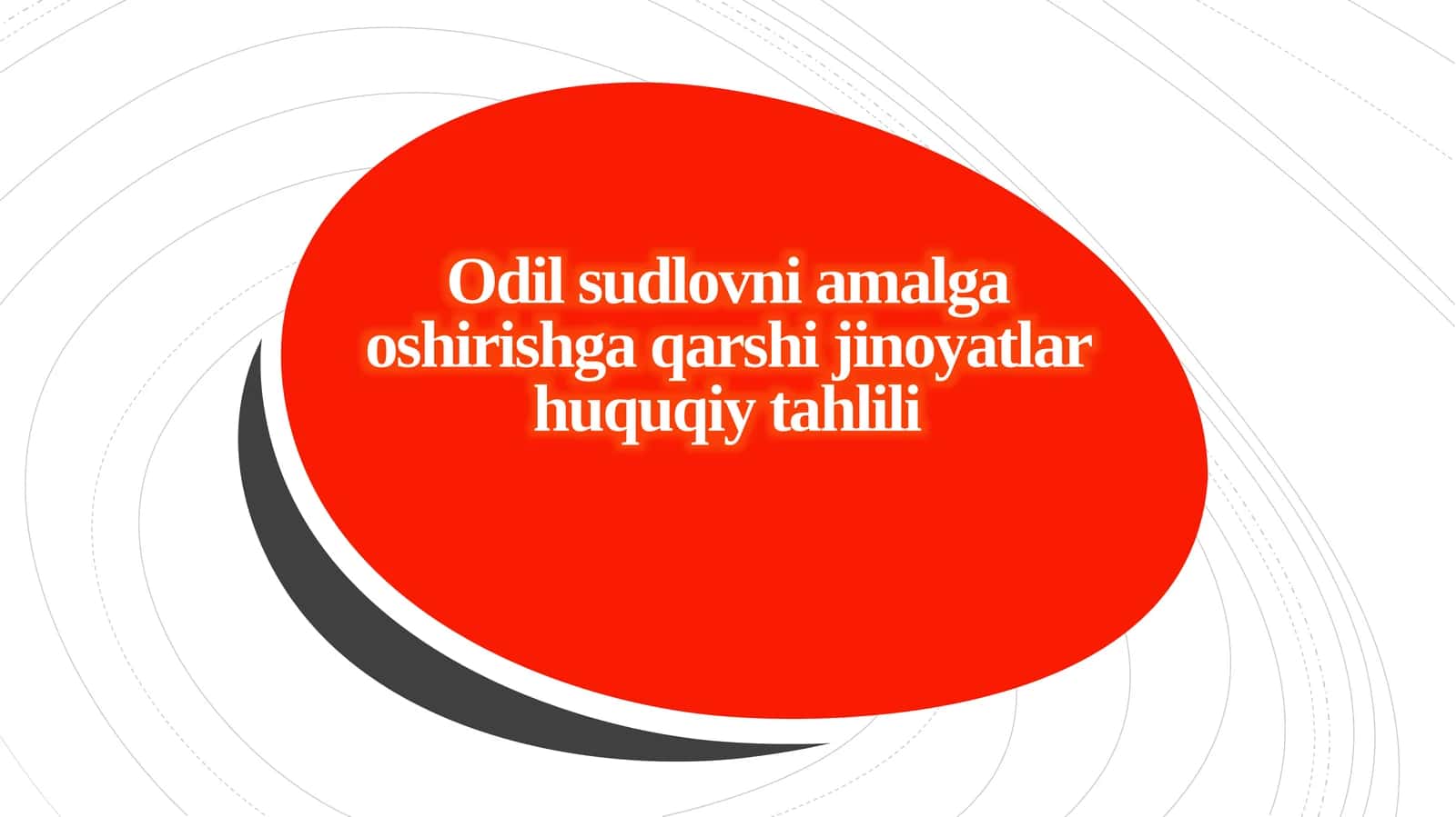 Odil sudlovni amalga oshirishga qarshi jinoyatlar huquqiy tahlili
