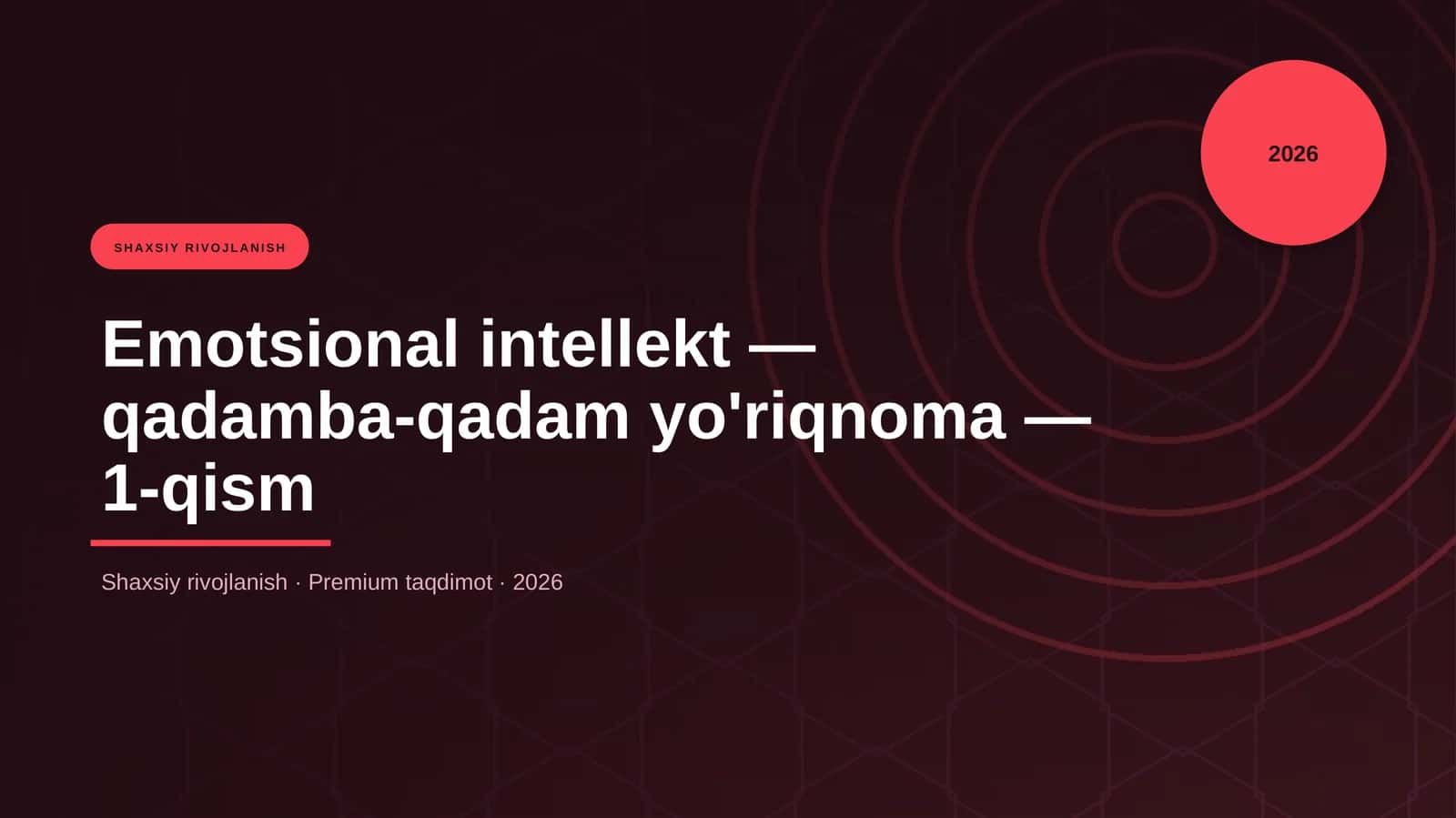 Emotsional intellekt — qadamba-qadam yo'riqnoma — 1-qism