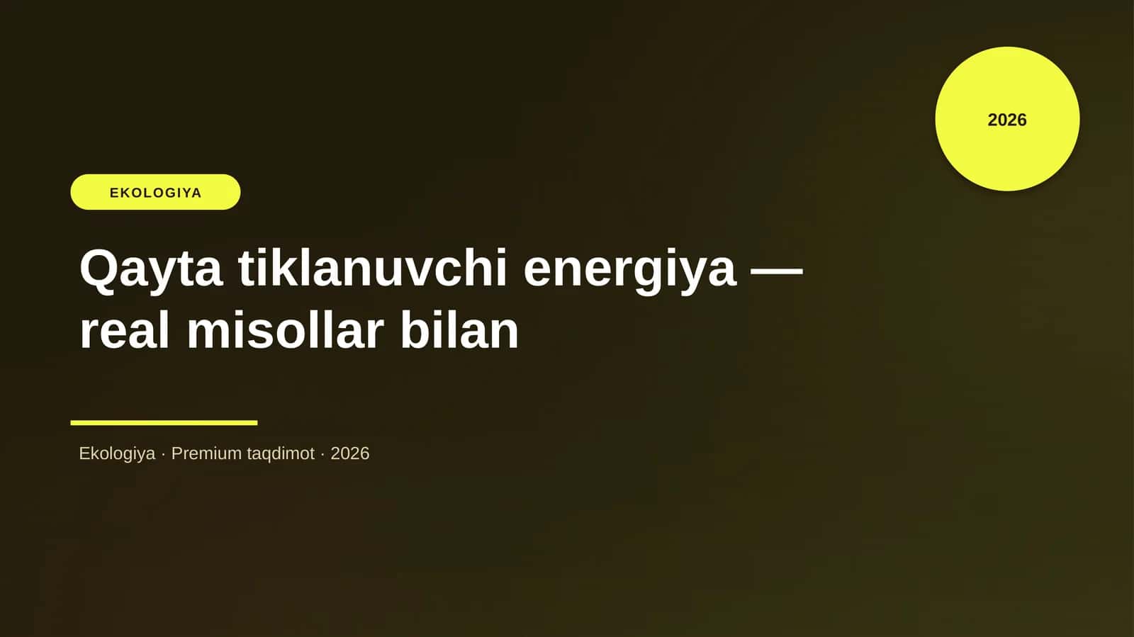Qayta tiklanuvchi energiya — real misollar bilan