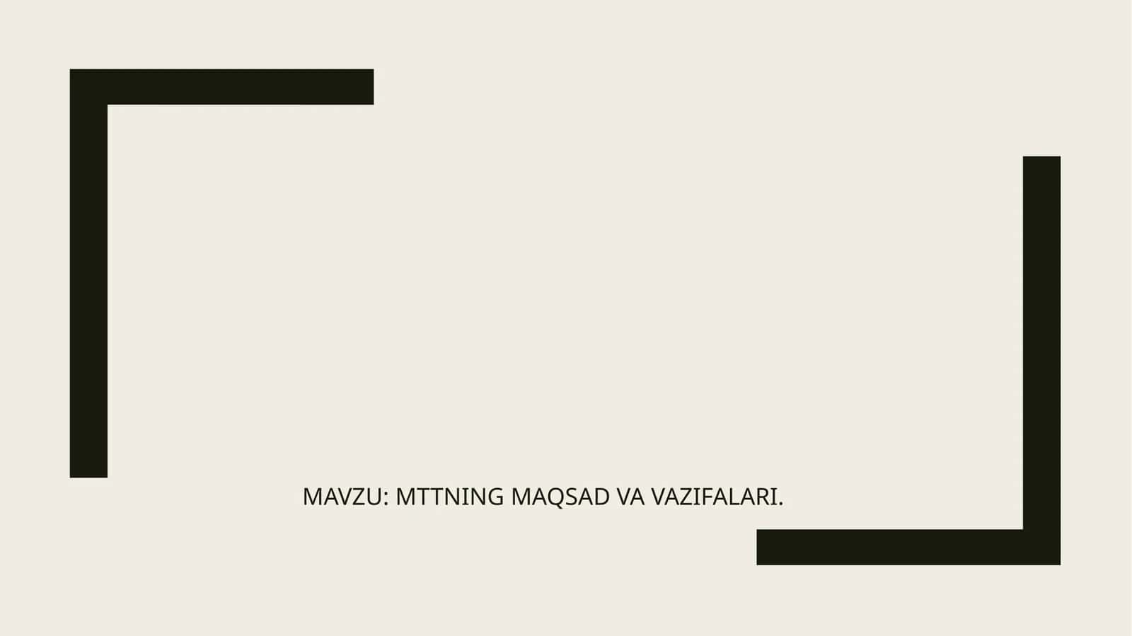 MTTNING MAQSAD VA VAZIFALARI