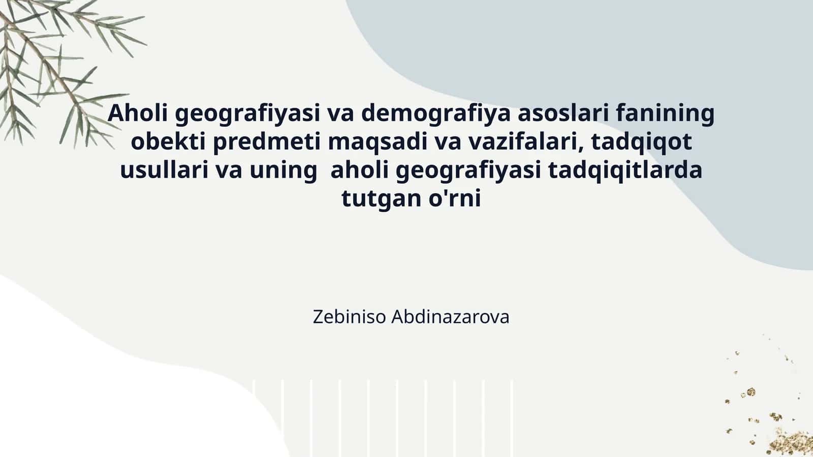 Aholi geografiyasi va demografiya asoslari fanining obekti predmeti maqsadi va vazifalari, tadqiqot usullari va uning  aholi geografiyasi tadqiqitlarda tutgan o'rni