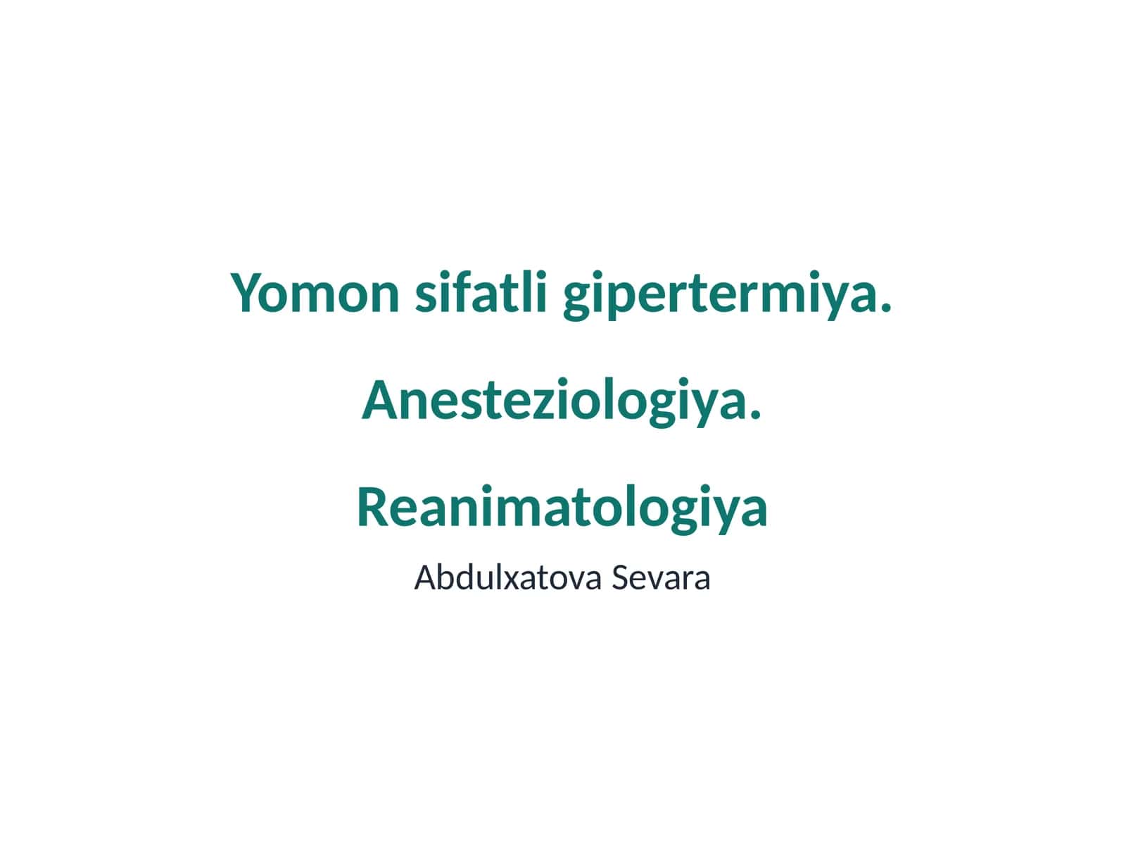 Yomon sifatli gipertermiya. Anesteziologiya. Reanimatologiya