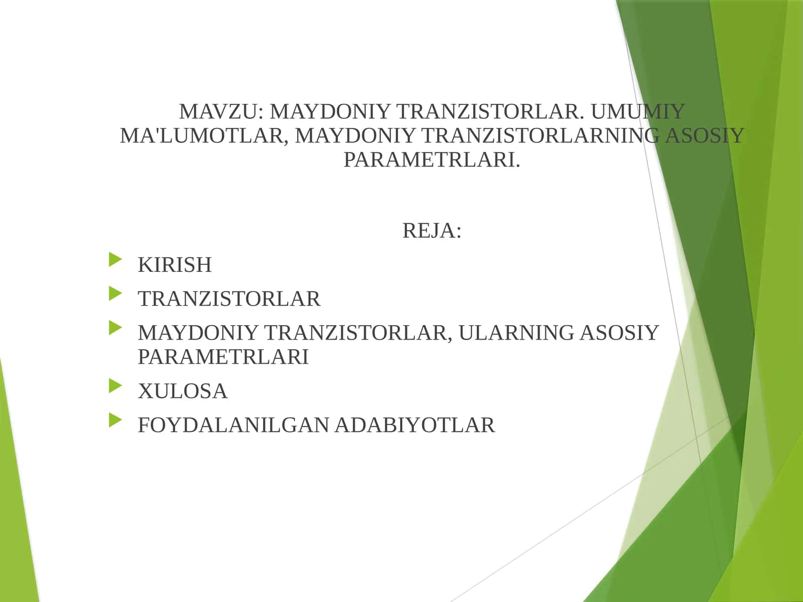 MAYDONIY TRANZISTORLAR. UMUMIY MA'LUMOTLAR, MAYDONIY TRANZISTORLARNING ASOSIY PARAMETRLARI.