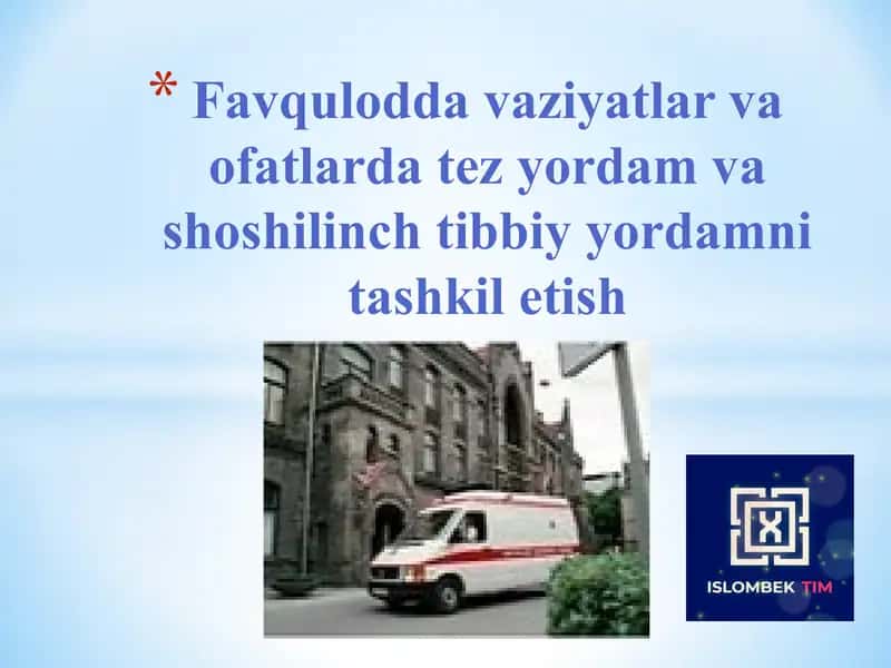 Favqulodda vaziyatlar va ofatlarda tez yordam va shoshilinch tibbiy yordamni tashkil etish