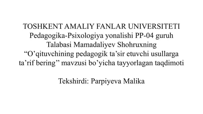 O’qituvchining pedagogik ta’sir etuvchi usullarga ta’rif bering.
