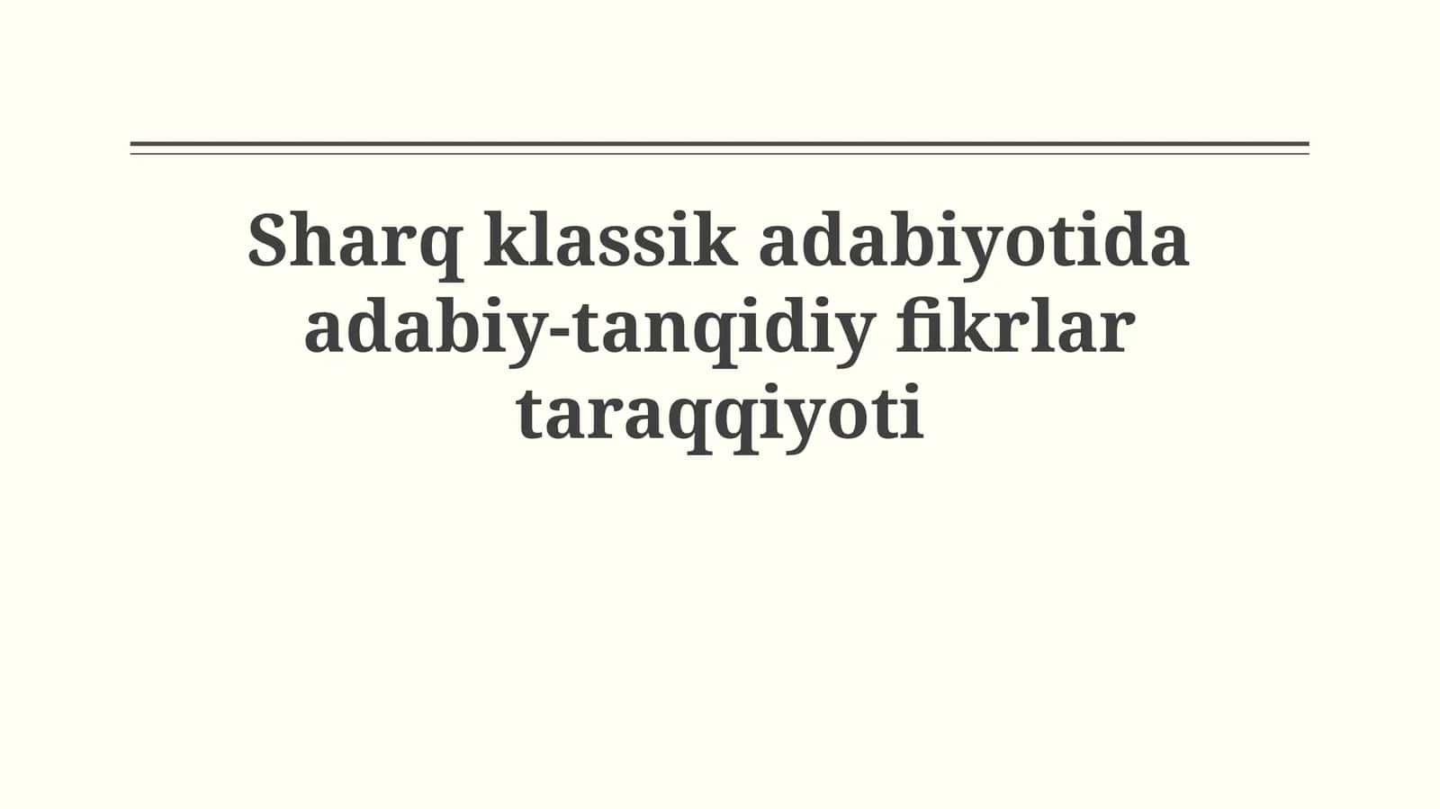 Sharq klassik adabiyotida adabiy-tanqidiyfikrlartaraqqiyoti