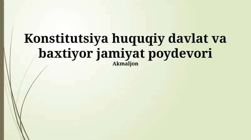 Konstitutsiya huquqiy davlat va baxtiyor jamiyat poydevori